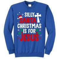 Silly Santa Christmas Is For Jesus Christmas Humor Lover Gift Sweatshirt