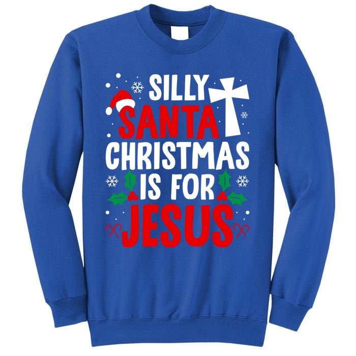 Silly Santa Christmas Is For Jesus Christmas Humor Lover Gift Sweatshirt