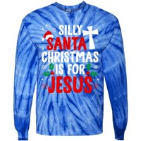 Silly Santa Christmas Is For Jesus Christmas Humor Lover Gift Tie-Dye Long Sleeve Shirt