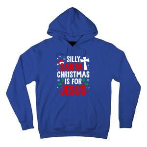 Silly Santa Christmas Is For Jesus Christmas Humor Lover Gift Tall Hoodie