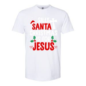 Silly Santa Christmas Is For Jesus Christmas Humor Lover Gift Softstyle CVC T-Shirt