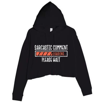 Sarcasm Sarcastic Comment Loading Tee, Novelty Humor Witty Crop Fleece Hoodie