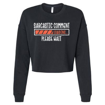 Sarcasm Sarcastic Comment Loading Tee, Novelty Humor Witty Cropped Pullover Crew