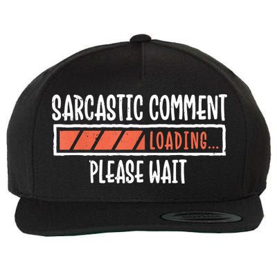 Sarcasm Sarcastic Comment Loading Tee, Novelty Humor Witty Wool Snapback Cap