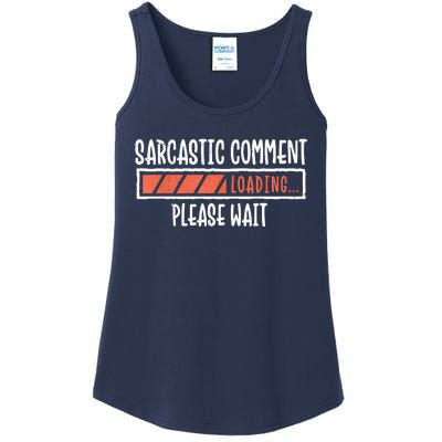 Sarcasm Sarcastic Comment Loading Tee, Novelty Humor Witty Ladies Essential Tank