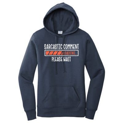 Sarcasm Sarcastic Comment Loading Tee, Novelty Humor Witty Women's Pullover Hoodie