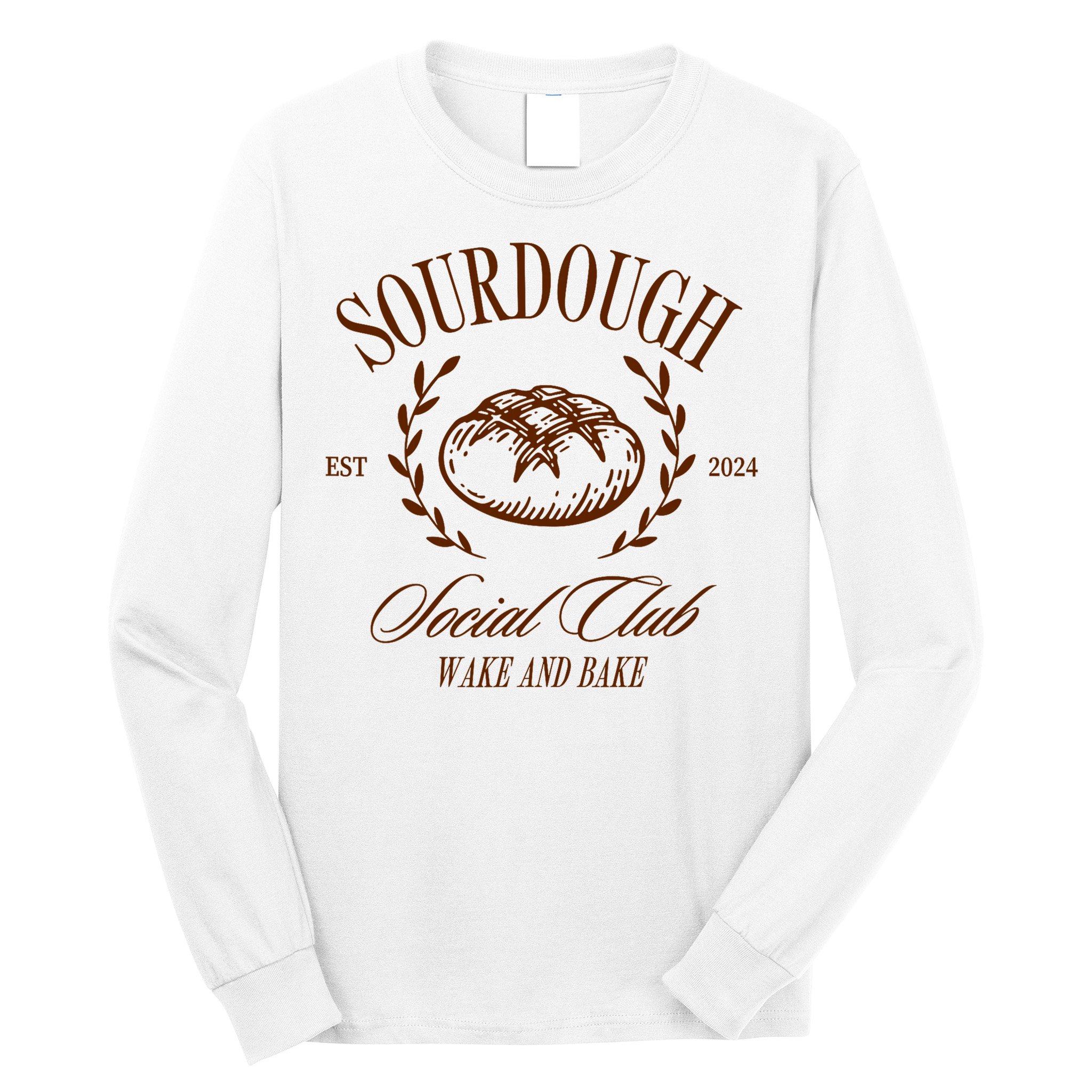Sourdough Social Club Bread Wake & Bake In My Sourdough Era Long Sleeve Shirt