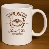 Sourdough Social Club Bread Wake & Bake In My Sourdough Era 11oz C Handle Ceramic Mug