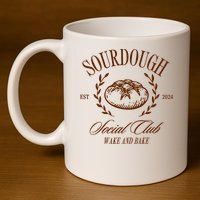 Sourdough Social Club Bread Wake & Bake In My Sourdough Era 11oz C Handle Ceramic Mug