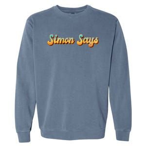 Simon Says Childhood Games From The 80s Or 90s Costume Garment-Dyed Sweatshirt