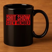 Shit Show Captain Funny Shitshow Hilarious Sarcastic 11oz C Handle Ceramic Mug