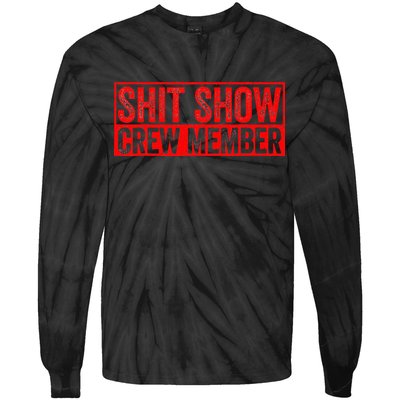 Shit Show Captain Funny Shitshow Hilarious Sarcastic Tie-Dye Long Sleeve Shirt