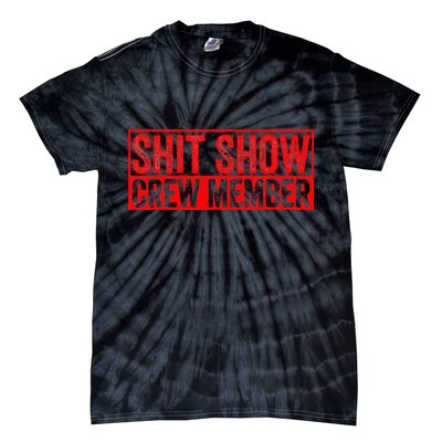 Shit Show Captain Funny Shitshow Hilarious Sarcastic Tie-Dye T-Shirt