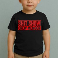 Shit Show Captain Funny Shitshow Hilarious Sarcastic Toddler T-Shirt