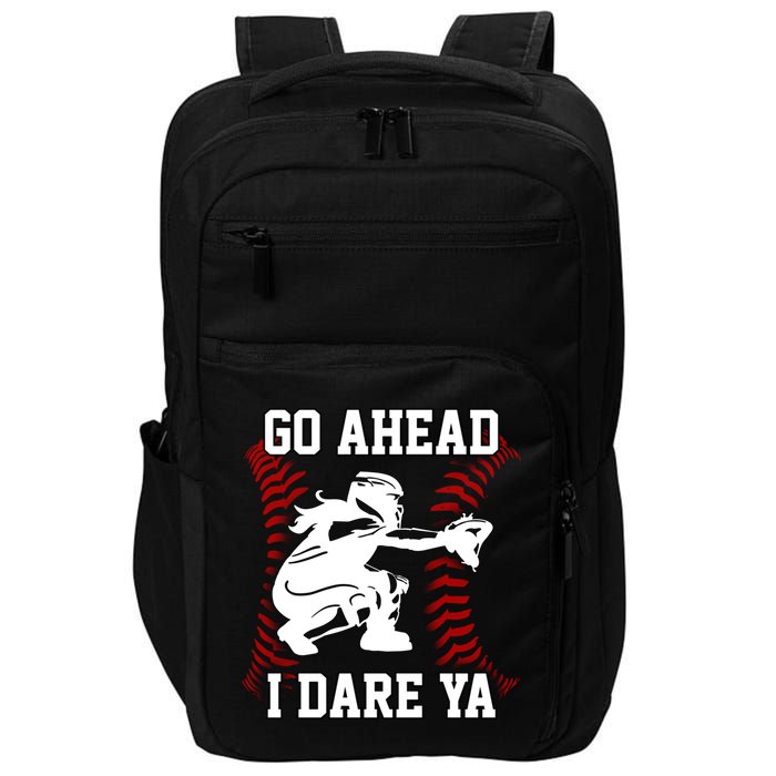 S Softball Catcher Funny N I Dare Ya Gift Impact Tech Backpack