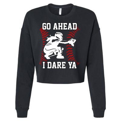 S Softball Catcher Funny N I Dare Ya Gift Cropped Pullover Crew