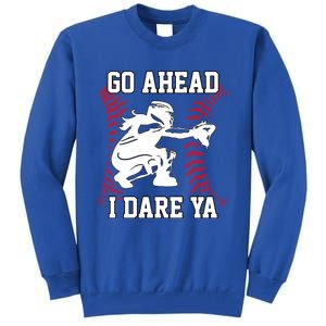 S Softball Catcher Funny N I Dare Ya Gift Tall Sweatshirt