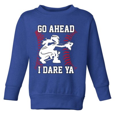 S Softball Catcher Funny N I Dare Ya Gift Toddler Sweatshirt