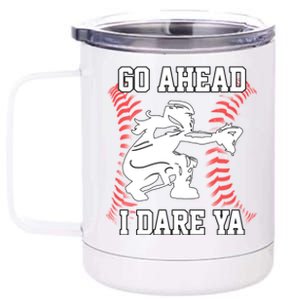 S Softball Catcher Funny N I Dare Ya Gift 12 oz Stainless Steel Tumbler Cup