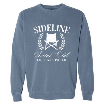 Sideline Social Club Loud And Proud Bleacher Mom Garment-Dyed Sweatshirt