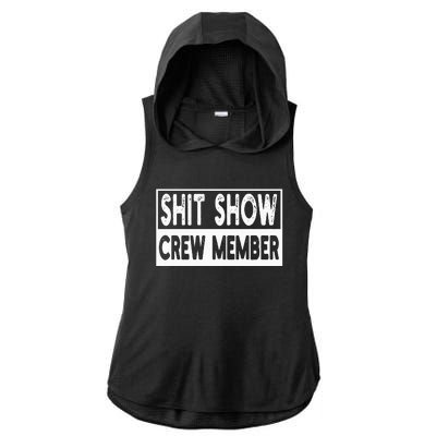 Shit Show Crew Member Funny Employees Friends Family Ladies PosiCharge Tri-Blend Wicking Draft Hoodie Tank