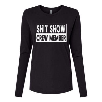 Shit Show Crew Member Funny Employees Friends Family Womens Cotton Relaxed Long Sleeve T-Shirt