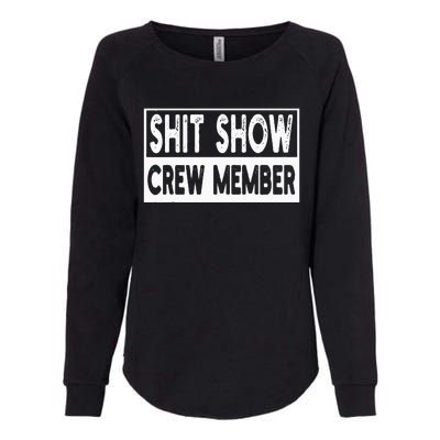 Shit Show Crew Member Funny Employees Friends Family Womens California Wash Sweatshirt