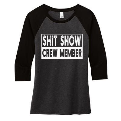 Shit Show Crew Member Funny Employees Friends Family Women's Tri-Blend 3/4-Sleeve Raglan Shirt