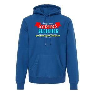 Scrubs Sleigher Christmas Operating Room Technician Gift Premium Hoodie