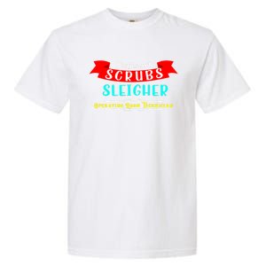 Scrubs Sleigher Christmas Operating Room Technician Gift Garment-Dyed Heavyweight T-Shirt