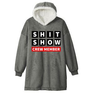 Shit Show Crew Member Funny Sarcastic Adult Saying Novelty Hooded Wearable Blanket