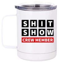 Shit Show Crew Member Funny Sarcastic Adult Saying Novelty 12 oz Stainless Steel Tumbler Cup