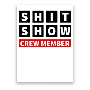 Shit Show Crew Member Funny Sarcastic Adult Saying Novelty Poster