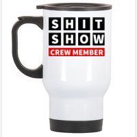 Shit Show Crew Member Funny Sarcastic Adult Saying Novelty Stainless Steel Travel Mug