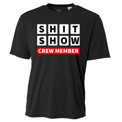 Shit Show Crew Member Funny Sarcastic Adult Saying Novelty Cooling Performance Crew T-Shirt