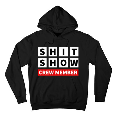 Shit Show Crew Member Funny Sarcastic Adult Saying Novelty Hoodie