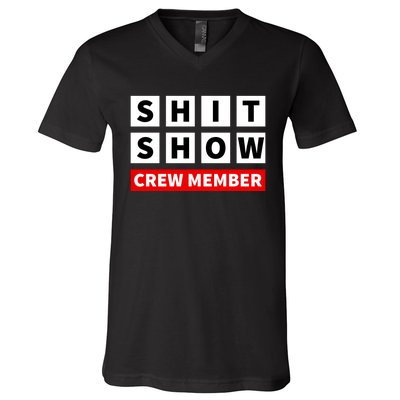 Shit Show Crew Member Funny Sarcastic Adult Saying Novelty V-Neck T-Shirt