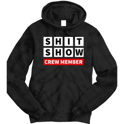 Shit Show Crew Member Funny Sarcastic Adult Saying Novelty Tie Dye Hoodie