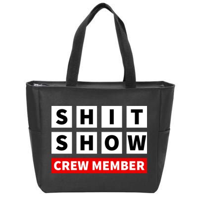 Shit Show Crew Member Funny Sarcastic Adult Saying Novelty Zip Tote Bag
