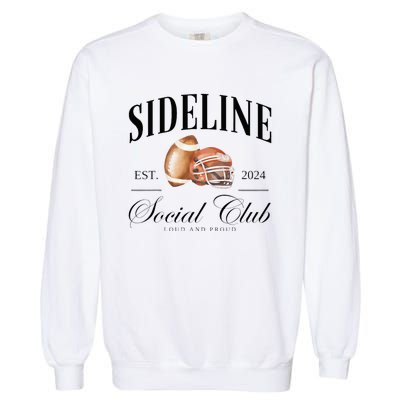 Sideline Social Club Loud And Proud Football Mom Garment-Dyed Sweatshirt