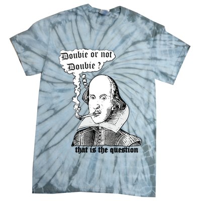 Shakespeare Smoking Doobie Or Not Doobie That Is The Question Tie-Dye T-Shirt
