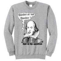 Shakespeare Smoking Doobie Or Not Doobie That Is The Question Tall Sweatshirt