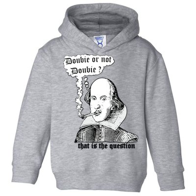 Shakespeare Smoking Doobie Or Not Doobie That Is The Question Toddler Hoodie