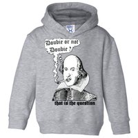 Shakespeare Smoking Doobie Or Not Doobie That Is The Question Toddler Hoodie