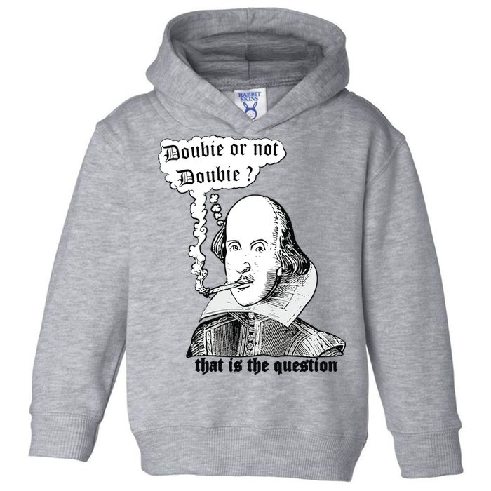 Shakespeare Smoking Doobie Or Not Doobie That Is The Question Toddler Hoodie