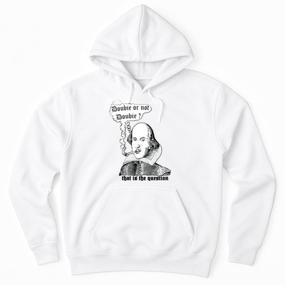 Shakespeare Smoking Doobie Or Not Doobie That Is The Question Hoodie
