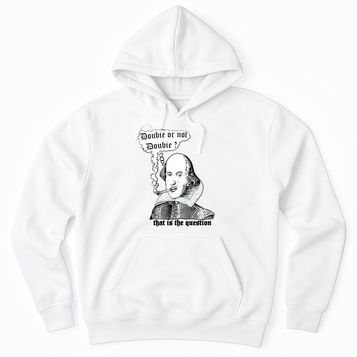 Shakespeare Smoking Doobie Or Not Doobie That Is The Question Hoodie