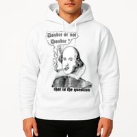 Shakespeare Smoking Doobie Or Not Doobie That Is The Question Hoodie