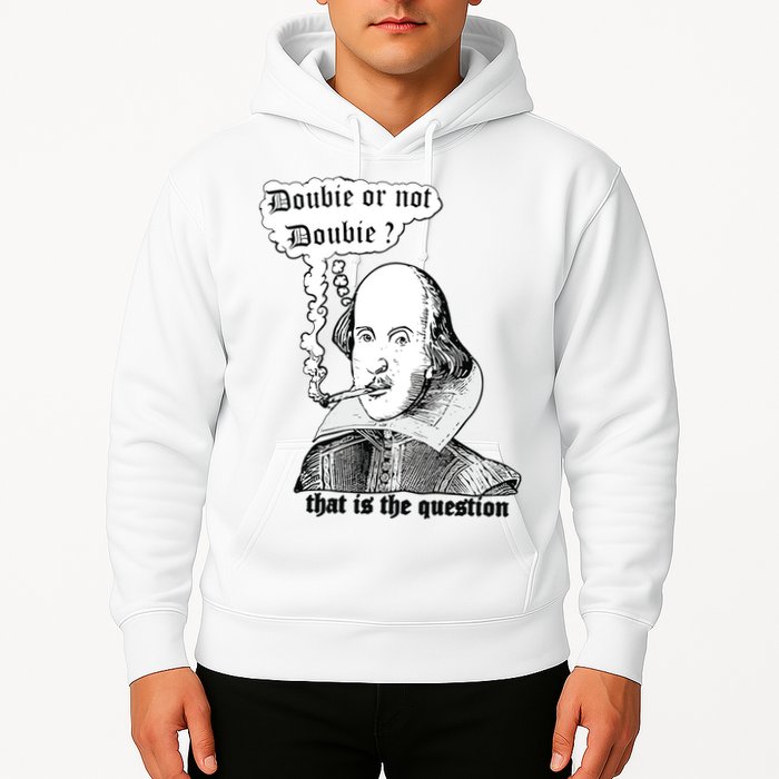 Shakespeare Smoking Doobie Or Not Doobie That Is The Question Hoodie