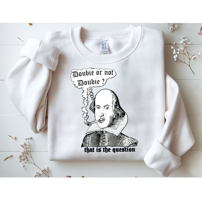 Shakespeare Smoking Doobie Or Not Doobie That Is The Question Sweatshirt